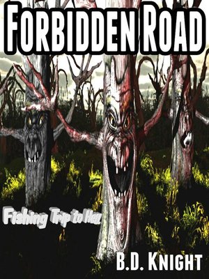 cover image of Forbidden Road--Fishing Trip to Hell
